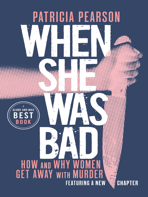Title details for When She Was Bad by Patricia Pearson - Wait list